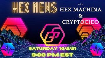 HEX NEWS!!! Episode 10 w/ HEX Machina & CryptoCidd Special "MEET A HEXICAN" Edition!!!