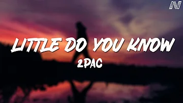 2Pac ft. Sierra Deaton - Little Do You Know