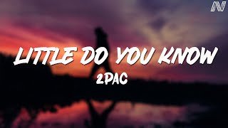 2Pac ft. Sierra Deaton - Little Do You Know Resimi
