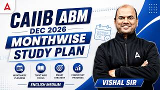 CAIIB ABM Dec 2026 | Complete Monthwise Study Plan | English Medium | Vishal Mantri Sir
