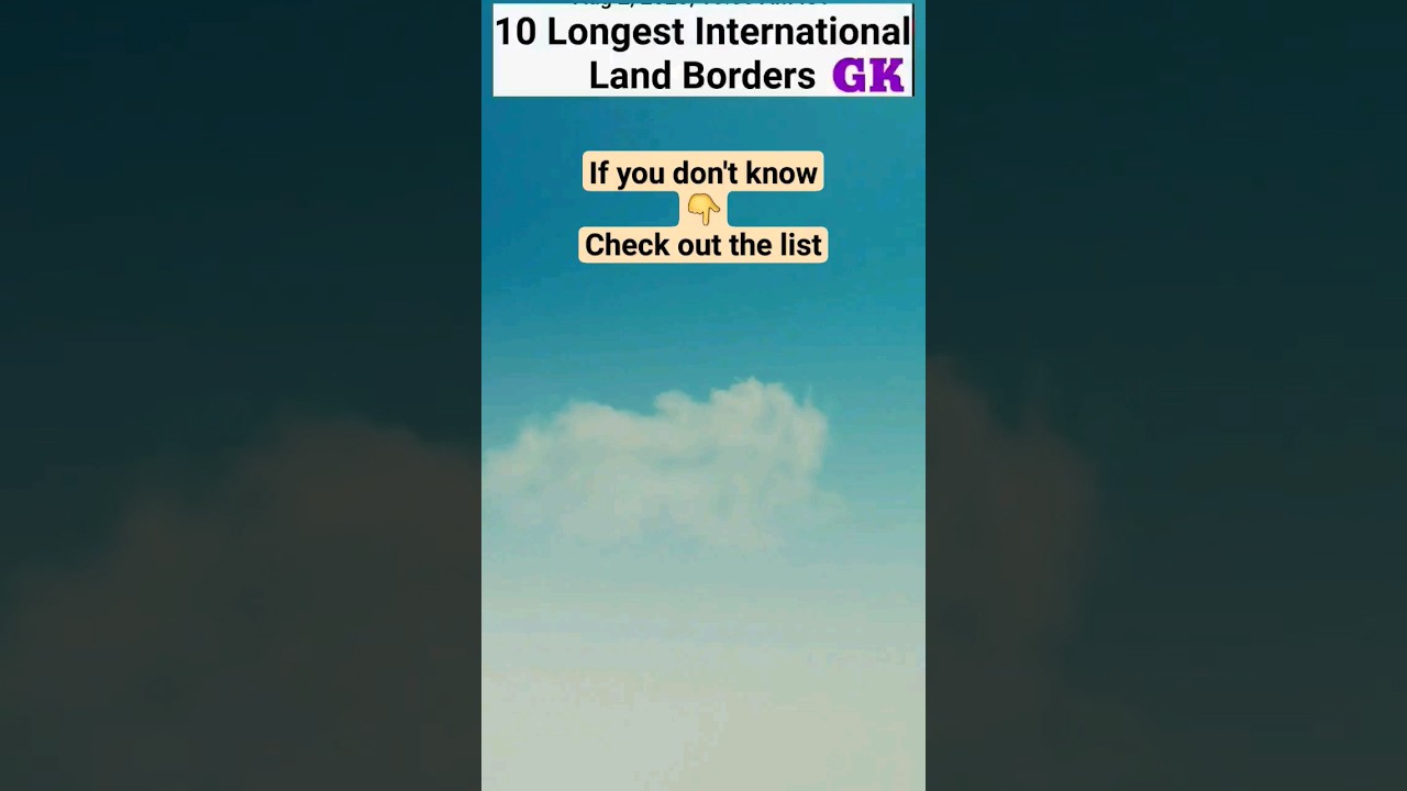 Longest International Land Border 