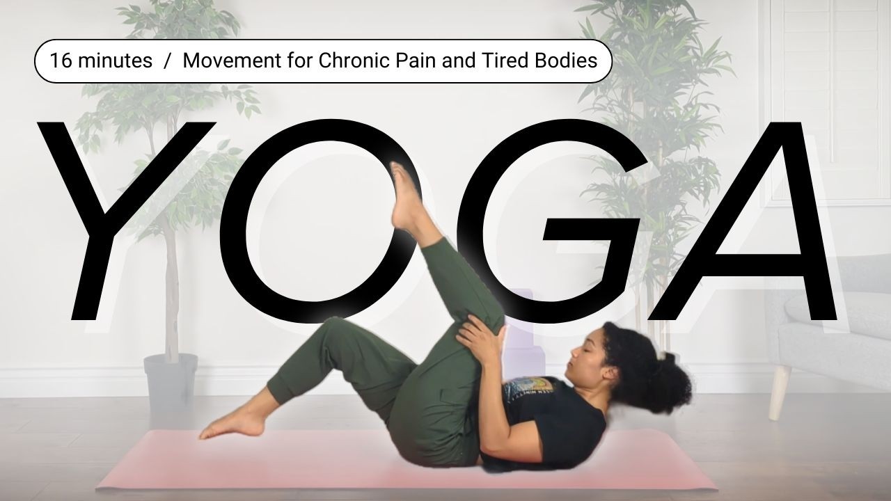 16 Min Yoga for Chronic Pain & Exhaustion | Compassionate Movement