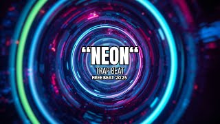 FREE BEATS NO COPYRIGHT - Neon | Free Type Beat | Hype Trap Beat Instrumental