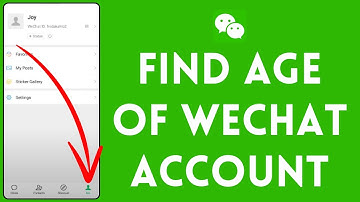 How To Find Age Of WeChat Account 2024