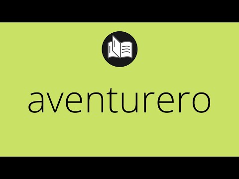 Video: ¿Qué significa la palabra aventurero?