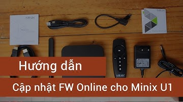 Hướng dẫn cập nhật FW uprom cho dòng Minix Neo U1 đơn giản.