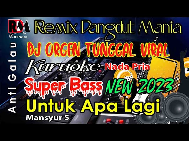Karaoke Untuk Apa Lagi - Mansyur S Full Dj Remix Dangdut Orgen Tunggal Super Bass Cover RDM Official class=