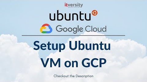 Setup Ubuntu VM on GCP - Setup Docker