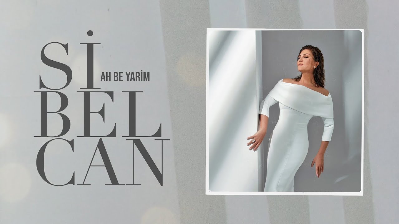 Sibel Can   Ah Be Yarim Official Lyric Video