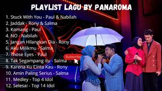 PLAYLIST LAGU BY PANAROMA IDOL (2023) PAUL, NABILAH, RONY, SALMA