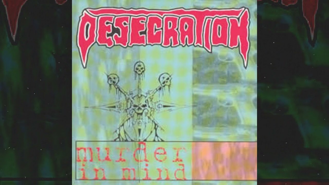 Watch Desecration (UK) - Murder in Mind (Album 1998) on YouTube Watch Desecration (UK) - Murder in Mind (Album 1998) on YouTube