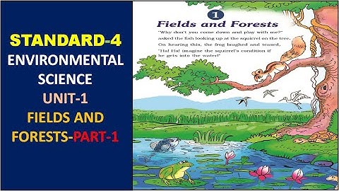 CLASS-4 | ENGLISH MEDIUM | UNIT-1-ENVIRONMENTAL SCIENCE - PART-1 -FIELDS AND FORESTS