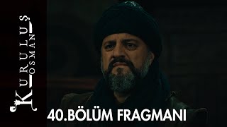 Kuruluş Osman 40. Bölüm Fragmanı