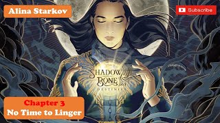 Shadow and Bone - Enter the Fold | Alina Starkov | Chapter 3, No Time to Linger