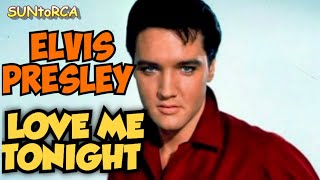 Elvis Presley - Love Me Tonight