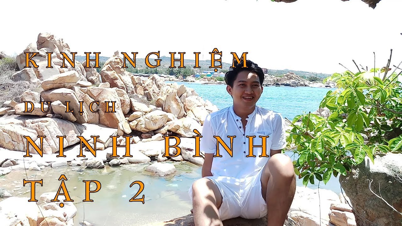 kinh nghiệm du lịch ninh bình 3 ngày 2 đêm 2022 KINH NGHIỆM DU LỊCH NINH BÌNH TẬP 2 - NINH BÌNH TRAVEL