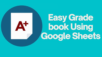 Simple and Effective Grade Book in Google Sheets