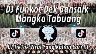 DJ FUNKOT DEK BANSAIK MANGKO TABUANG COVER BY DJ ANEZKA VIRAL TIKTOK FULL BASS KENCENG !!!