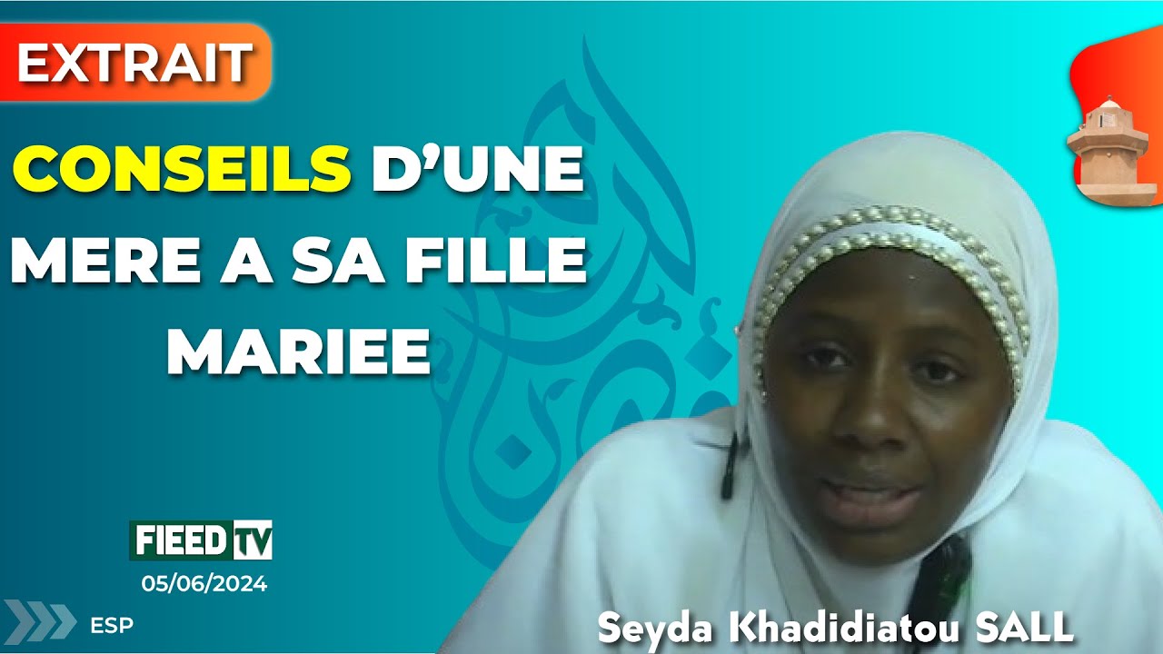 Extrait : Conseils d'une mère à sa fille nouvellement mariée | Seyda Khadidiatou SALL