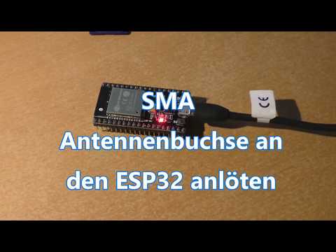 ESP32 - SMA Buchse für externe Antenne anlöten. / External antenna for ESP32