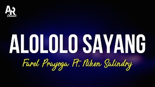 Alololo Sayang - Farel Prayoga Ft. Niken Salindry (LIRIK)