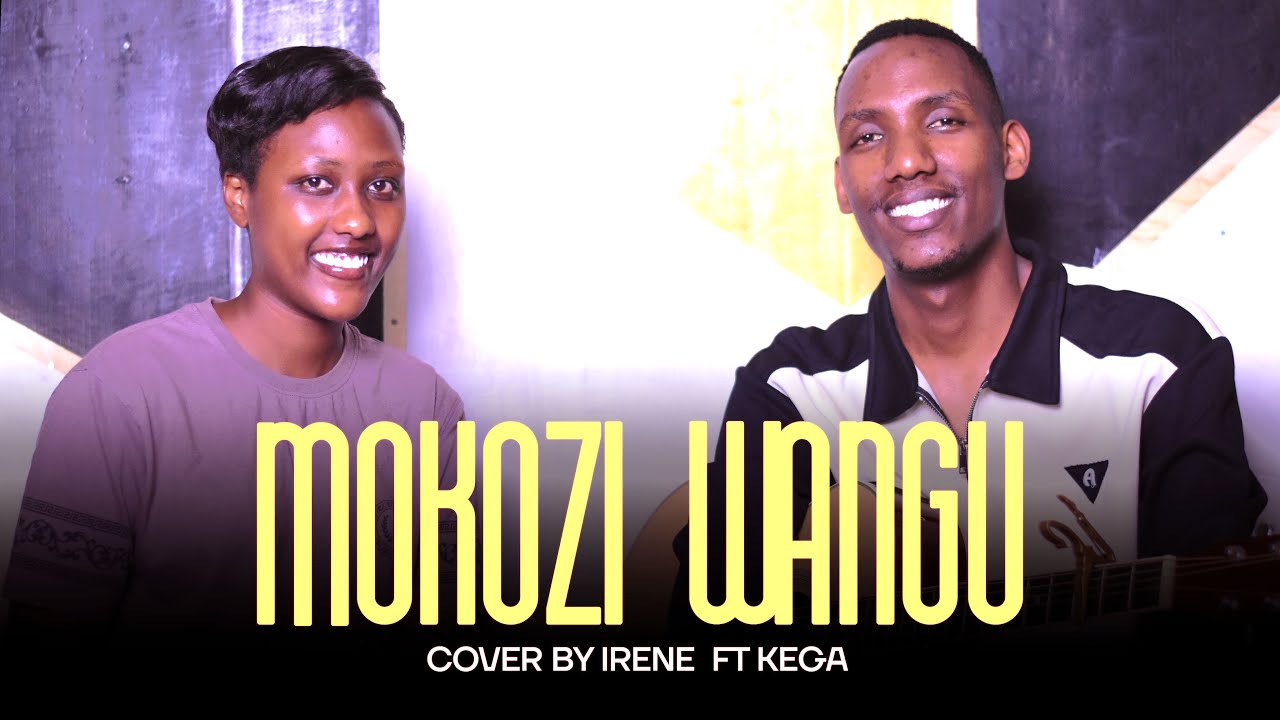 MWOKOZI WANGU NI MWAMBA BORA - KEGA GENTIL FT IRENE BWIZA
