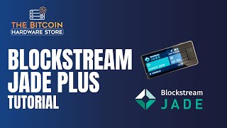 Blockstream Jade Plus Tutorial
