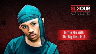 The Big Hash Is Candid About Life & 'Young' In The Stu With Slikour
