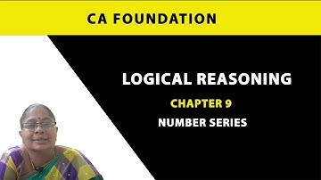 CA Foundation | LOGICAL REASONING | CHAPTER 9 | NUMBER SERIES | CODING AND DECODING
