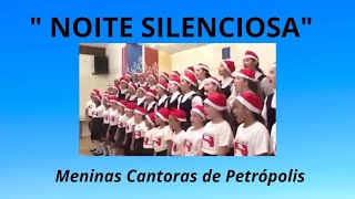 " NOITE SILENCIOSA"  ( Noite Feliz) - Meninas Cantoras de Petrópolis