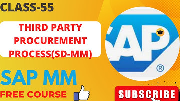 Third party PROCUREMENT PROCESS EXPLANATION WITH TEST SCENARIO|CLASS-55|MM-SD INTEGRATION EXPLAINED|