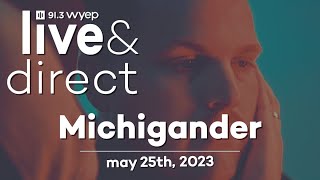 WYEP&#39;s Live and Direct Session with Michigander