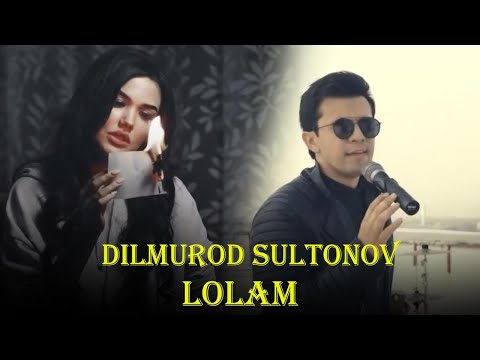 Dilmurod Sultonov - Lolam (Official Music Video)