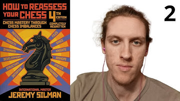 How To Reassess Your Chess | Full Read (Part 2)
