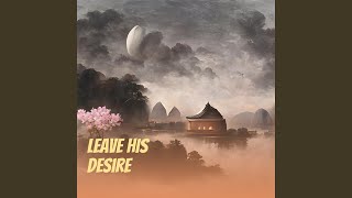Leave His Desire