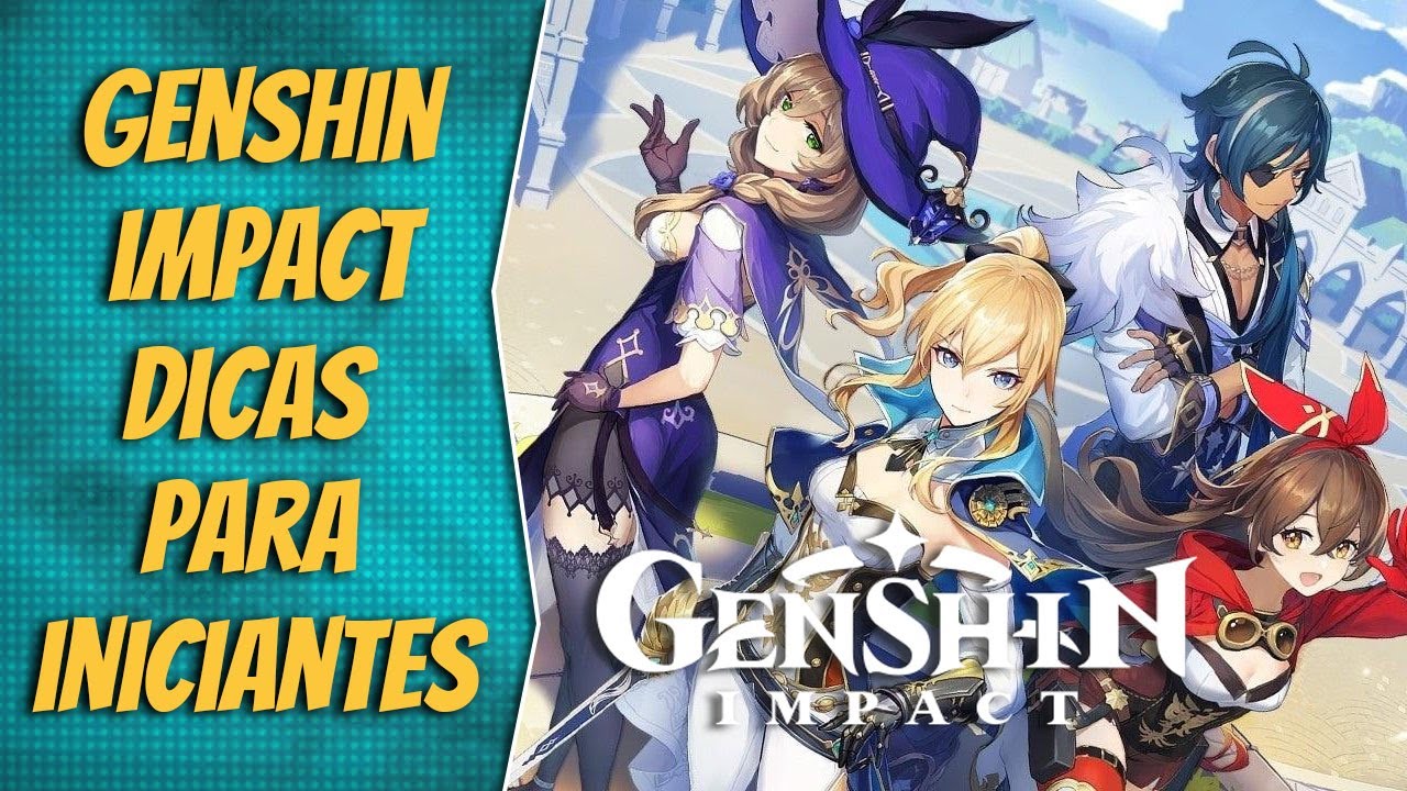 Genshin Impact (Multi): dicas para Iniciantes - GameBlast