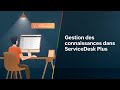 Gestion des connaissances dans ServiceDesk Plus