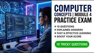 Computer Concepts Module 4 Practice Exam: Master 10 Key Questions With Fully Explained Solutions Now