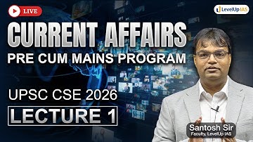 ⚡️Lecture 1: Current Affairs Prelims-cum-Mains Program for UPSC CSE 2026 by Santosh sir 🏆