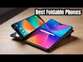 Top 10 FOLDABLE PHONES You Should Buy in 2025