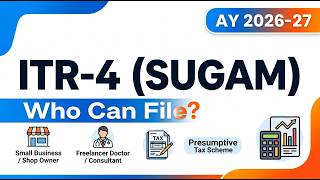 ITR-4 (Sugam) Applicability Explained|Who Can File ITR-4? AY 2026-27| Presumptive Taxation|PCSFinLaw