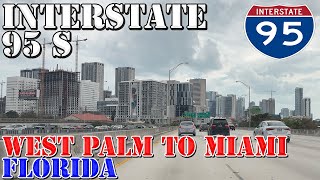 I-95 South - West Palm Beach to Miami - Florida - 4K Highway Drive - 2024