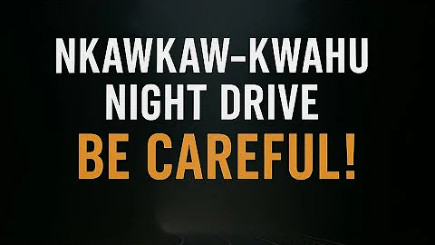 Kwahu Road @ Night, very scary and Dark.