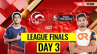 [VIET] PMWL EAST - League Finals Day 3 | PUBG MOBILE World League Season Zero (2020)