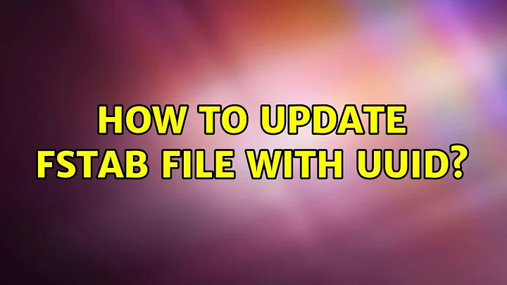 How to update fstab file with UUID?