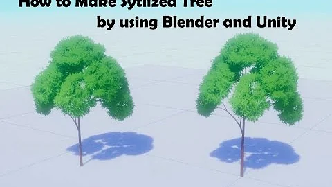 How to Make a Stylized Tree by using Blender and Unity