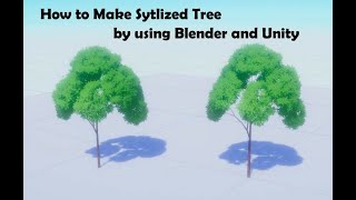 How to Make a Stylized Tree by using Blender and Unity