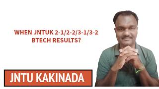 WHEN JNTUK 2-1/2-2/3-1/3-2 BTECH RESULTS?  #jntuk