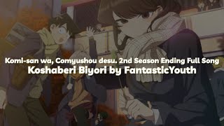 Komi-san wa, Comyushou desu. 2nd Season Ending Full Song - [ Koshaberi Biyori ] by FantasticYouth Resimi