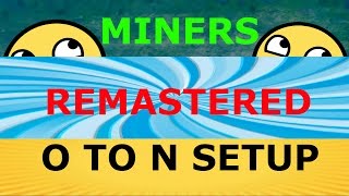 (OUTDATED) Miners Haven O-N Setup! | Life s-1000+ Setup | REMASTERED